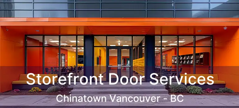  Storefront Door Services Chinatown Vancouver - BC