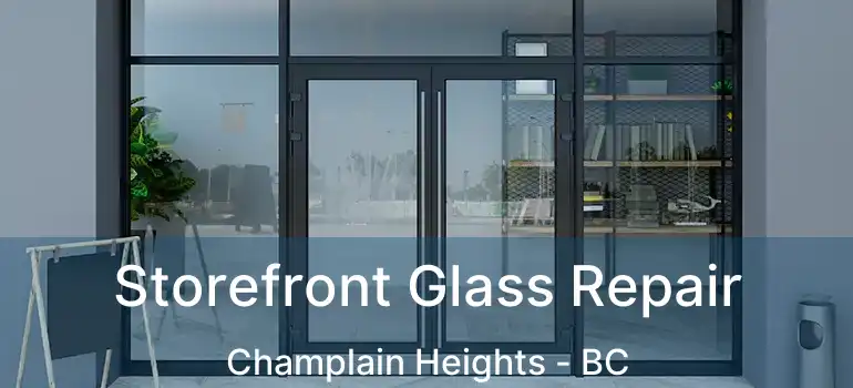  Storefront Glass Repair Champlain Heights - BC