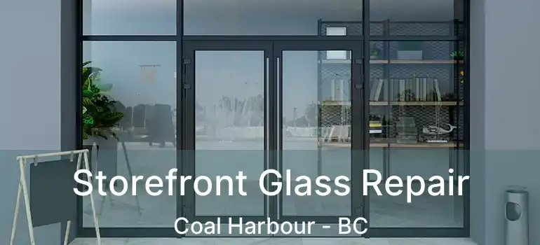  Storefront Glass Repair Coal Harbour - BC