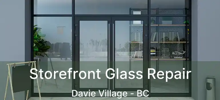  Storefront Glass Repair Davie Village - BC