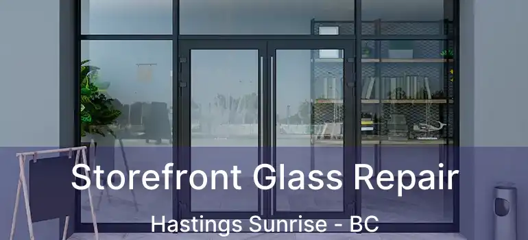  Storefront Glass Repair Hastings Sunrise - BC