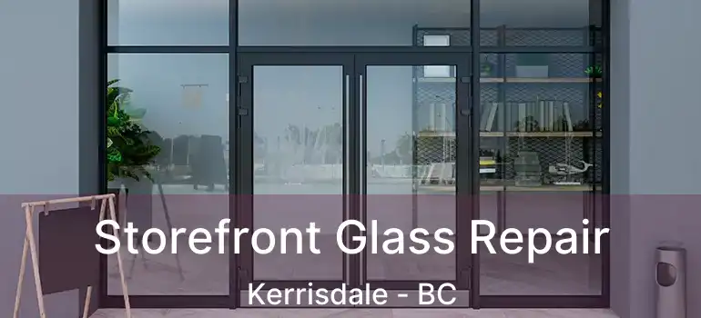  Storefront Glass Repair Kerrisdale - BC