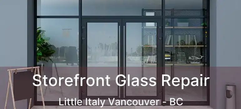  Storefront Glass Repair Little Italy Vancouver - BC