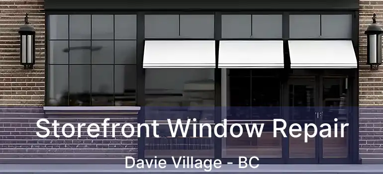  Storefront Window Repair Davie Village - BC