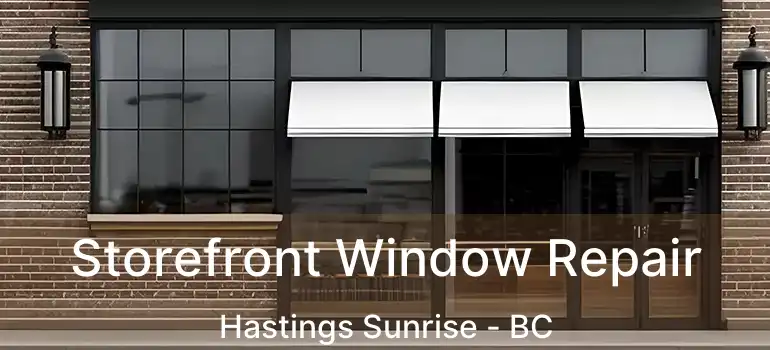  Storefront Window Repair Hastings Sunrise - BC