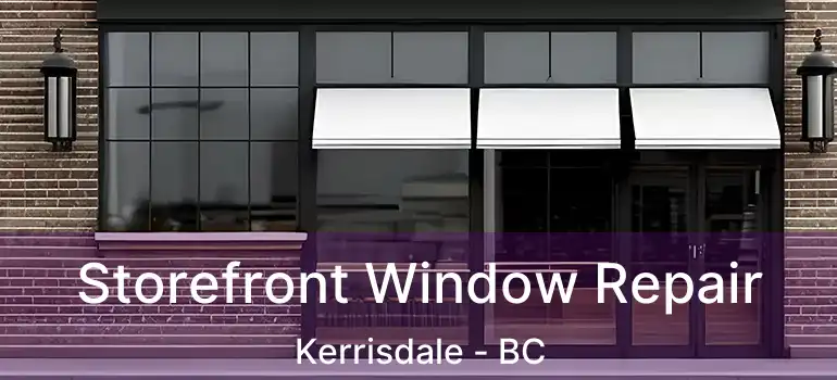  Storefront Window Repair Kerrisdale - BC