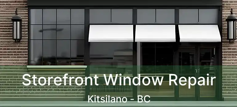  Storefront Window Repair Kitsilano - BC
