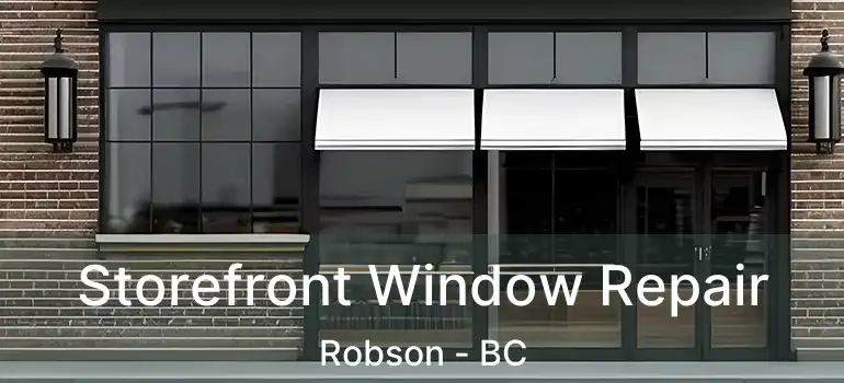  Storefront Window Repair Robson - BC