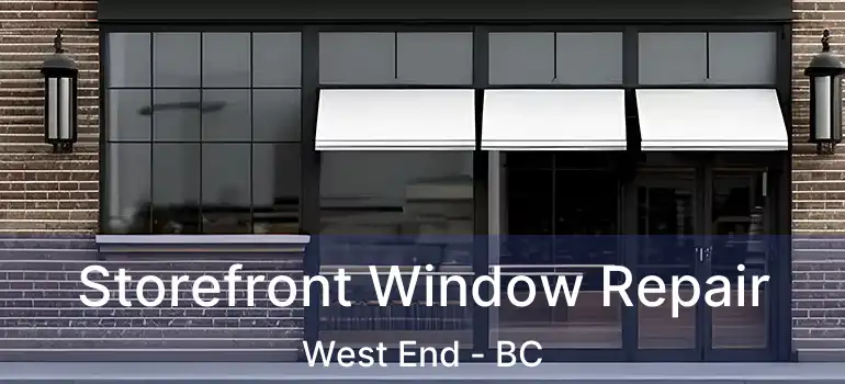  Storefront Window Repair West End - BC