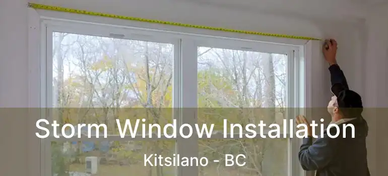  Storm Window Installation Kitsilano - BC