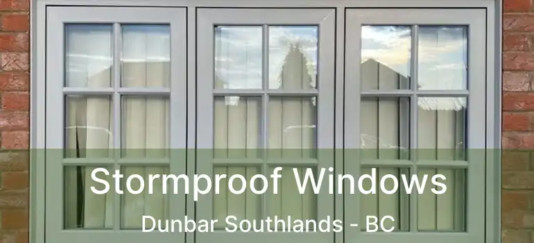  Stormproof Windows Dunbar Southlands - BC
