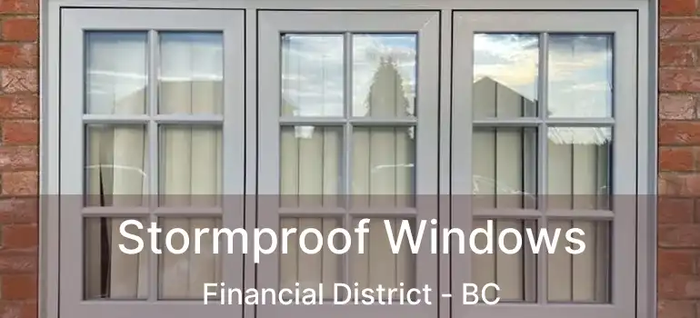  Stormproof Windows Financial District - BC