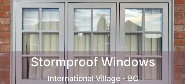  Stormproof Windows International Village - BC