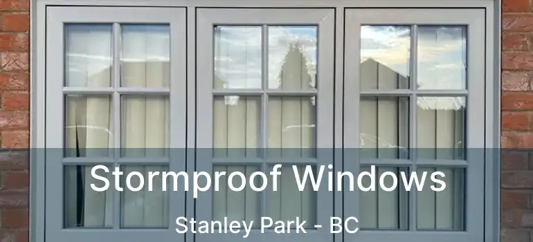  Stormproof Windows Stanley Park - BC
