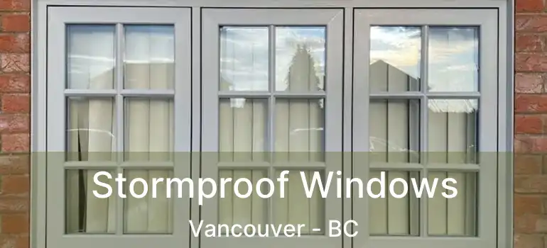  Stormproof Windows Vancouver - BC