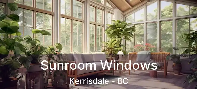  Sunroom Windows Kerrisdale - BC