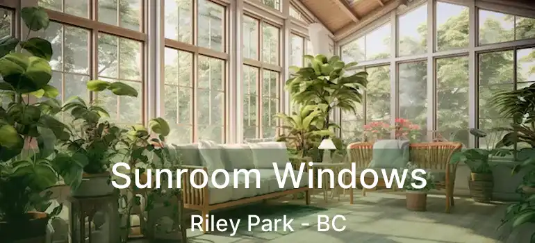  Sunroom Windows Riley Park - BC