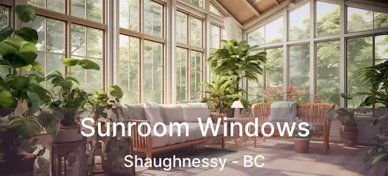  Sunroom Windows Shaughnessy - BC