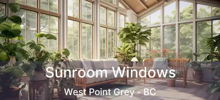  Sunroom Windows West Point Grey - BC