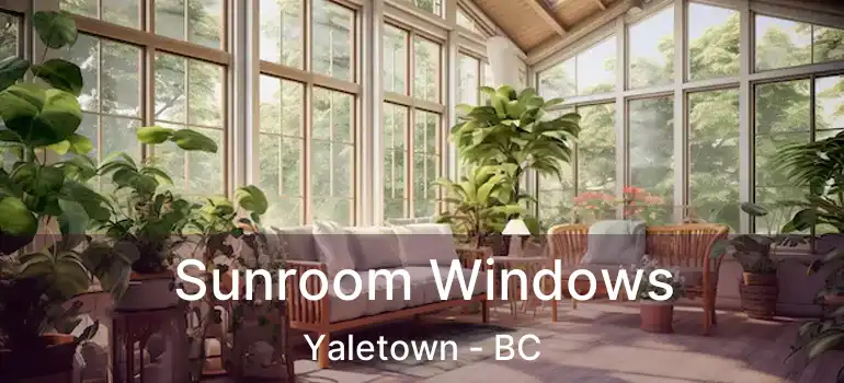 Sunroom Windows Yaletown - BC