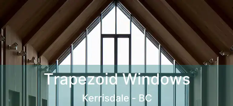  Trapezoid Windows Kerrisdale - BC