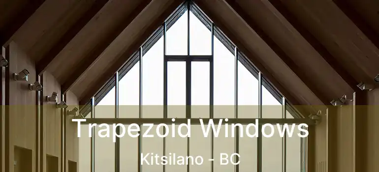  Trapezoid Windows Kitsilano - BC