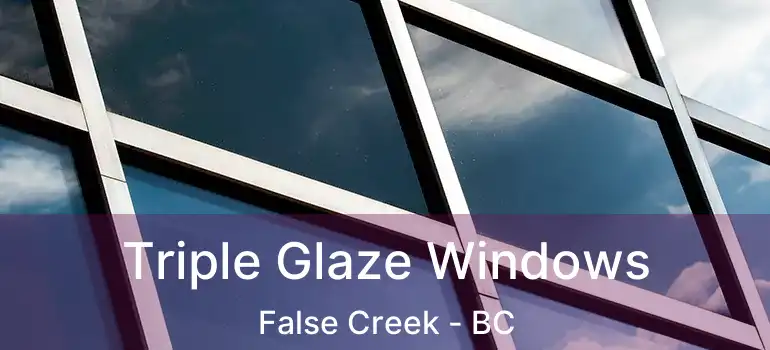  Triple Glaze Windows False Creek - BC