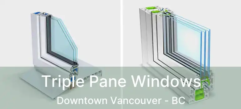  Triple Pane Windows Downtown Vancouver - BC
