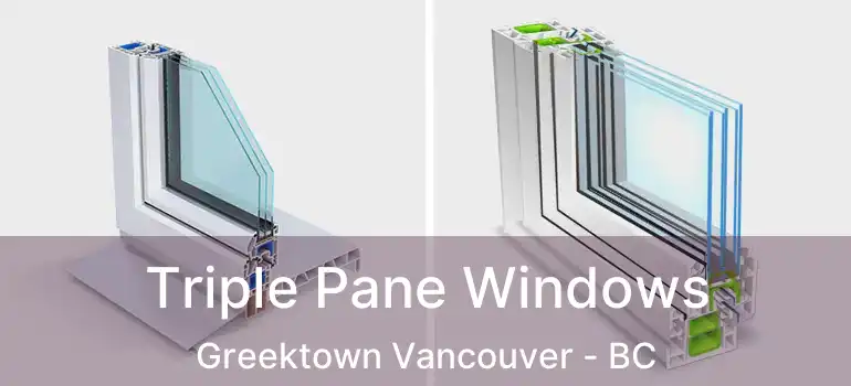  Triple Pane Windows Greektown Vancouver - BC