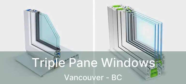  Triple Pane Windows Vancouver - BC