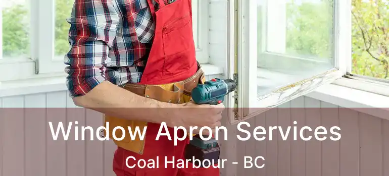  Window Apron Services Coal Harbour - BC