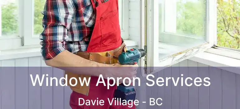  Window Apron Services Davie Village - BC