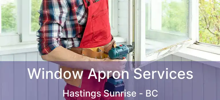  Window Apron Services Hastings Sunrise - BC