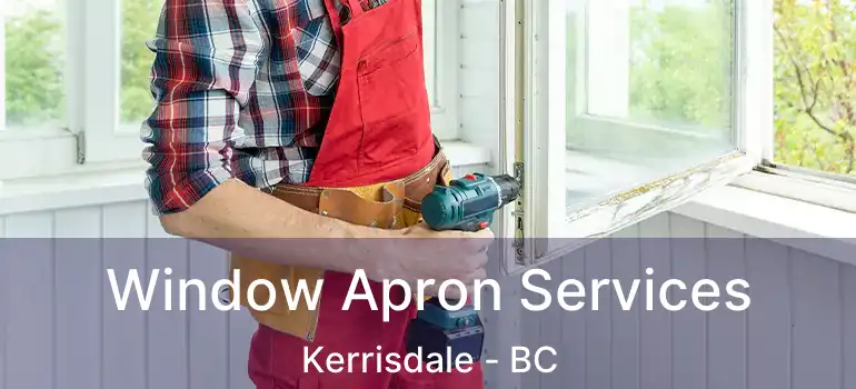  Window Apron Services Kerrisdale - BC