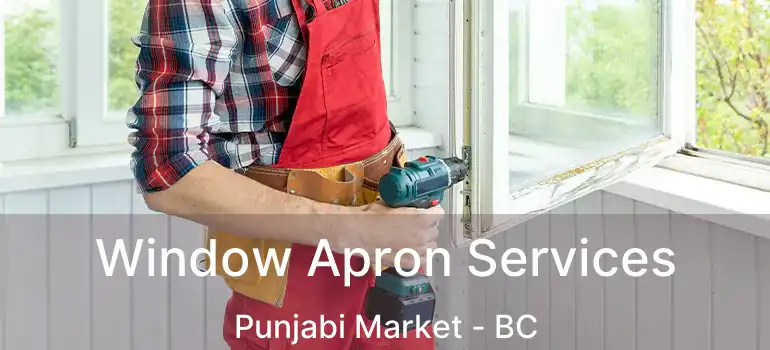  Window Apron Services Punjabi Market - BC