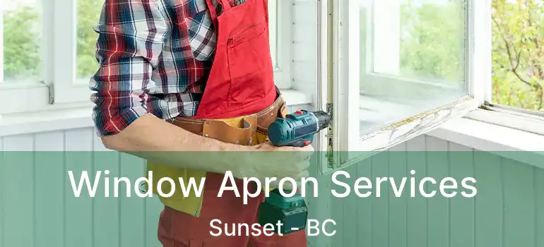  Window Apron Services Sunset - BC