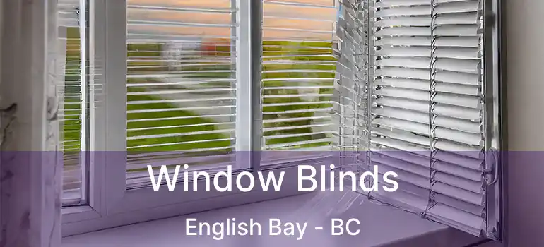  Window Blinds English Bay - BC