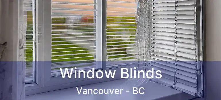  Window Blinds Vancouver - BC