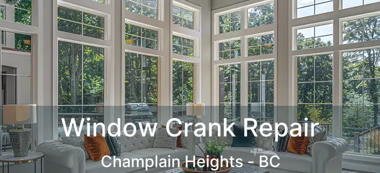  Window Crank Repair Champlain Heights - BC