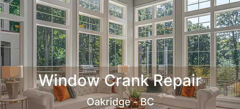  Window Crank Repair Oakridge - BC