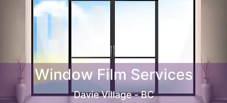  Window Film Services Davie Village - BC