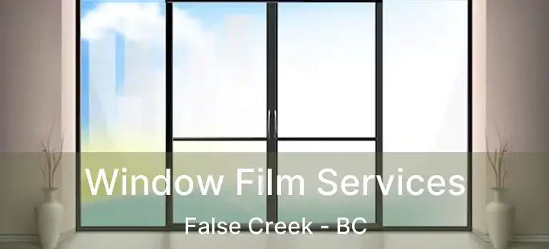  Window Film Services False Creek - BC