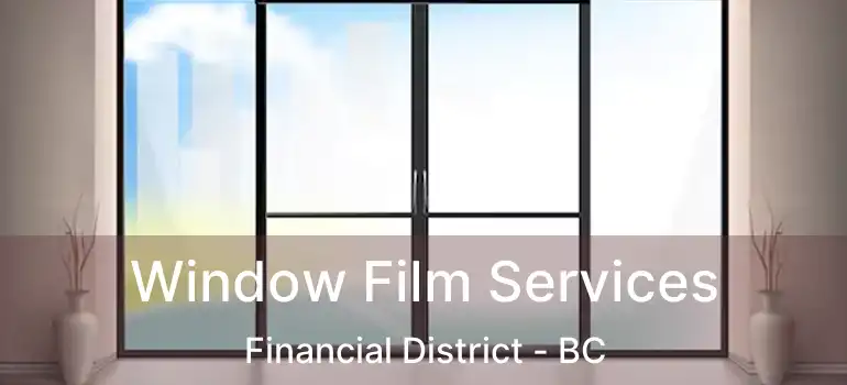  Window Film Services Financial District - BC