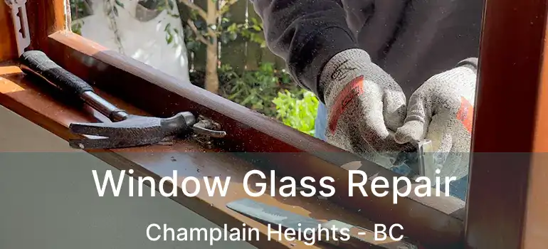  Window Glass Repair Champlain Heights - BC
