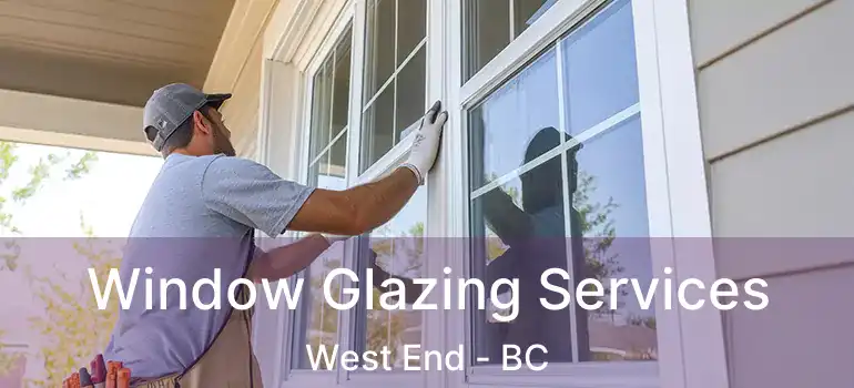  Window Glazing Services West End - BC
