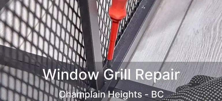  Window Grill Repair Champlain Heights - BC