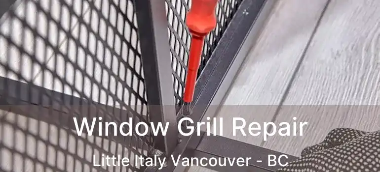  Window Grill Repair Little Italy Vancouver - BC