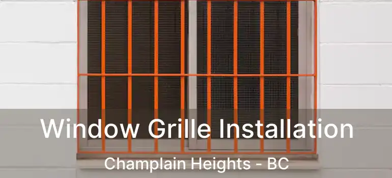  Window Grille Installation Champlain Heights - BC