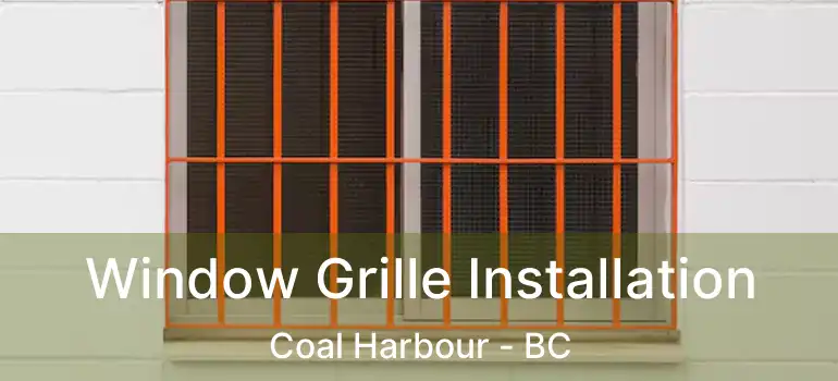  Window Grille Installation Coal Harbour - BC