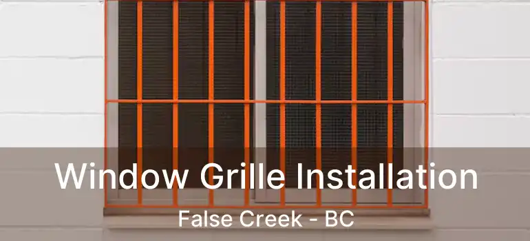  Window Grille Installation False Creek - BC